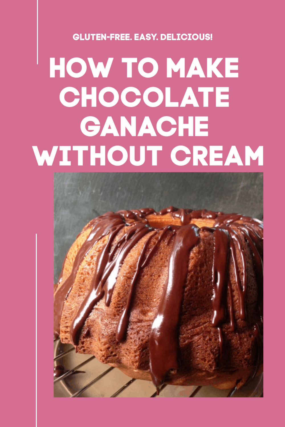 dark chocolate ganache without cream pretty cake